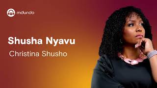 Christina Shusho  Shusha Nyavu Lyrics [upl. by Amikan]