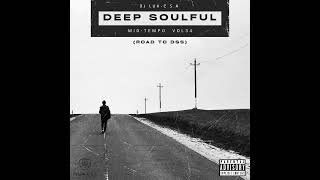 Deep Soulful MidTempo Vol 34 Mixed By Dj LukC SA Road To DSS [upl. by Jemima810]