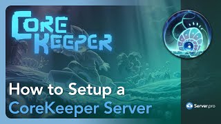 How to Setup a Core Keeper Server  Serverpro [upl. by Baseler]