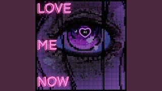 Love Me Now [upl. by Ahtan]