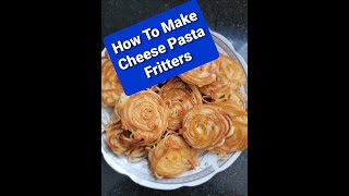 How To Make Cheese Pasta Fritters  062021 [upl. by Nomrej]