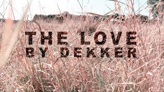 Dekker  The Love Official Video [upl. by Atsahc]