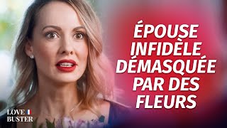 Épouse Infidèle Démasquée Par Des Fleurs  LoveBusterFrance [upl. by Allister]