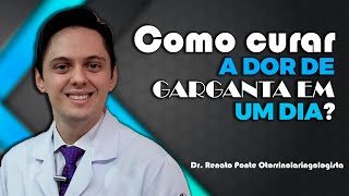 ➡️ Como curar Dor de Garganta em 1 dia  Otorrino Explica [upl. by Puett]