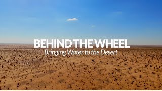 Behind The Wheel Bringing Water to the Desert [upl. by Flower]