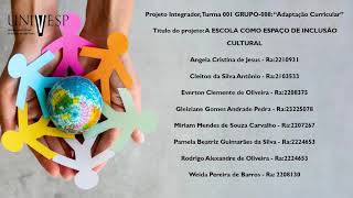 UNIVESP Projeto Integrador I A ESCOLA COMO ESPAÇO DE INCLUSÃO CULTURAL [upl. by Anais]