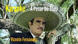 A Pesar De Todo Karaoke  Vicente Fernández [upl. by Nizam59]