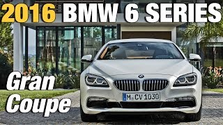 2016 BMW 6 Series Gran Coupe facelift unveiled [upl. by Attenra]