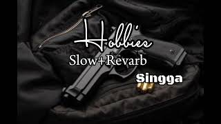 Singga hobbies song slowedreverb [upl. by Aivek]