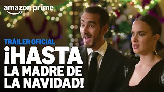 ¡Hasta la Madre de la Navidad  Tráiler Oficial  Amazon Prime [upl. by Nwad]