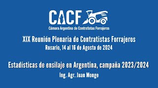 Ing Agr Juan Monge quotEstadísticas de ensilaje en Argentina campaña 20232024quot [upl. by Cung689]