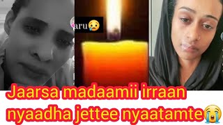 😭Of eeggadhaa😰Jaarsa madaamii irraan nyaadha jettee dhuma irratti nyaatamte [upl. by Gargan222]