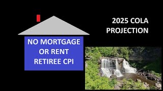 2025 COLA Projection and Low Housing Cost Retiree CPI [upl. by Nylarak587]