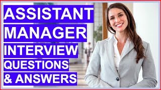 ASSISTANT MANAGER Interview Questions And Answers How To PASS A Deputy Managers Interview [upl. by Lehcear134]