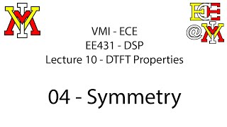 EE431  10 DTFT Properties  04 Symmetry [upl. by Branen]