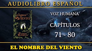 📗 El Nombre del Viento 📗  Audiolibro · VOZ HUMANA · PARTE 8 [upl. by Richarda]