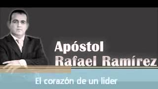 Apostol Rafael Ramirez El corazón de un lider [upl. by Illah197]