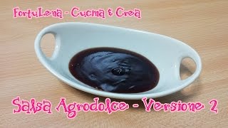 Salsa Agrodolce Versione 2 Ricetta  Recipe Sweet and Sour Sauce Version 2 [upl. by Atal731]