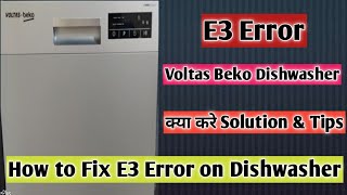 E3 Error In Voltas Beko Dishwasher How to Fix E3 Error क्या करे जब Error आ जाए TipsSolution [upl. by Lebiralc]