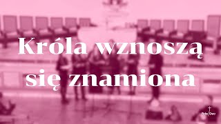 Króla wznoszą się znamiona  Fide Deo [upl. by Etnoid]