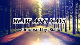 IKAW ANG NAIS Official Lyric Video [upl. by Gordie368]