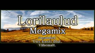 Lorilaulud megamix  Läbu laulud megamix [upl. by Ahseym164]