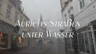 Aurichs Strassen unter Wasser [upl. by Dominga]