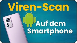 Virenschutz für Dein Handy 📱 Der Virenscanner für Dein Android Smartphone [upl. by Arundel]