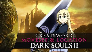 Dark Souls 3  Greatsword Location amp Moveset Showcase [upl. by Louise]