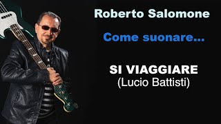 Tutorial quotSI VIAGGIAREquot Lucio Battisti  bassline by Roberto Salomone [upl. by Nailluj593]