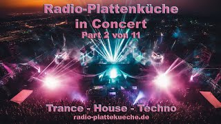 Radio  Plattenküche Live in Konzert  Part 2 von 11  Trance Hardtrance House und Techno [upl. by Oriane949]