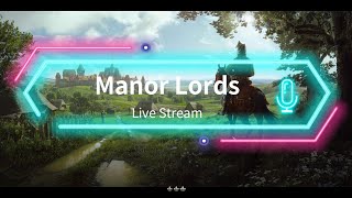 Manor Lords Gameplay Stream V08004 [upl. by Carn466]