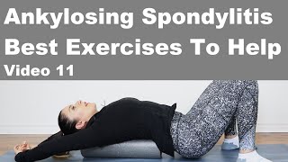 Best Exercises for Ankylosing Spondylitis Video 11 [upl. by Akinehs]