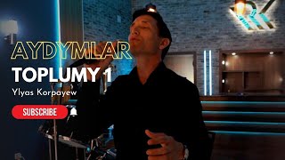 Ylyas Korpayew  Aydymlar Toplumy  Saylanan Aydymlar  Best Song Live Performance  Janly Sesim [upl. by Soigroeg881]