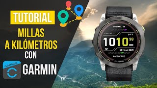 📲TUTORIAL GARMIN⌚Cómo cambiar MILLAS a KILÓMETROS KM [upl. by Nylra]