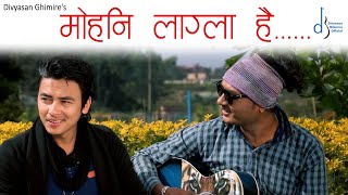 Mohani Lagla hai  Divyasan Ghimire FT Paul Shah [upl. by Je461]