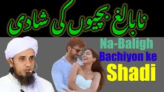 NaBaligh Bachiyon Ki Shadi  Mufti Tariq Masood Speeches 🕋 [upl. by Pinter88]