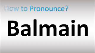 How to Pronounce Balmain [upl. by Eralc]