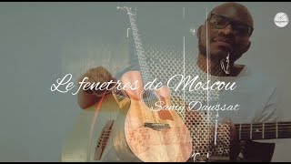 Les fenetres de Moscou Guitar cover by Samy Daussat [upl. by Einyaj43]