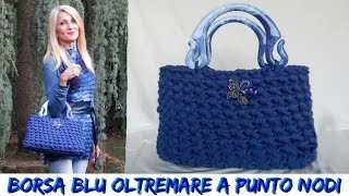 BORSA BLU OLTREMARE  A PUNTO NODI  NUNZIA VALENTI [upl. by Spracklen]