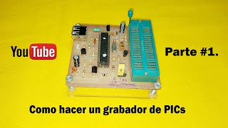 Como hacer un grabador de PICs USB PARTE 1 [upl. by Weinshienk]