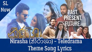 Nirasha නිරාශා  Teledrama Theme Song Lyrics [upl. by Enyaj613]