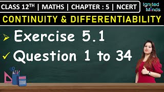 Class 12th Maths Exercise 51 Q1 to Q34  Chapter 5 Continuity and Differentiability  NCERT [upl. by Huxham]