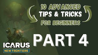 Mastering Icarus 10 Advanced Tips For Beginners  Part 4 [upl. by Rramel]