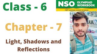 NSO National Science Olympiad  Class  6  C  7  Light Shadows and Reflections  Part  1 [upl. by Ecirahc]