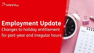 Employment Law Update Changes to holiday entitlement for part year and irregular hours 2023 [upl. by Nadaba]