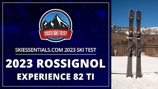 2023 Rossignol Experience 82 Ti  SkiEssentialscom Ski Test [upl. by Nytsud]