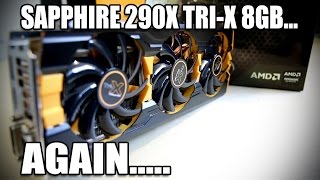 Sapphire 290X TriX 8GB Video Card  Lets do it right this time [upl. by Nehtiek]