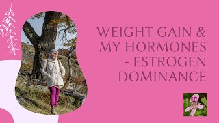 Hormone Series  Estrogen Dominance [upl. by Dnomaid]