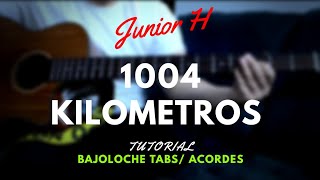 Junior H  1004 Kilometros  Tutorial  Bajoloche  Tabs  Acordes [upl. by Otsuaf195]